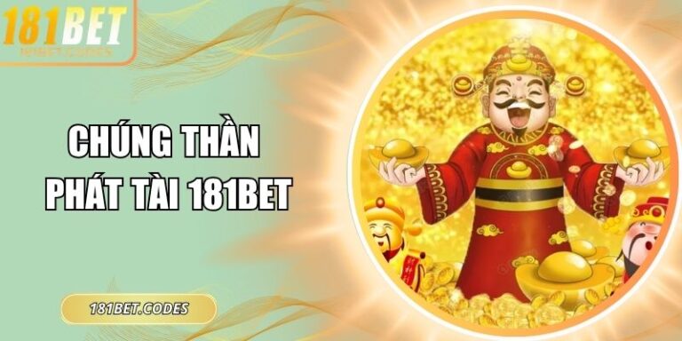 Chúng Thần Phát Tài 181Bet