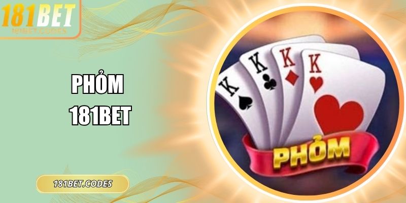 Phỏm 181Bet