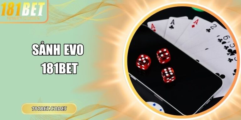 Sảnh EVO 181Bet